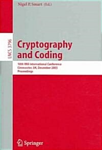 Cryptography and Coding: 10th Ima International Conference, Cirencester, UK, December 19-21, 2005, Proceedings (Paperback, 2005)