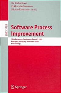 Software Process Improvement: 12th European Conference, Eurospi 2005, Budapest, Hungary, November 9-11, 2005, Proceedings (Paperback, 2005)