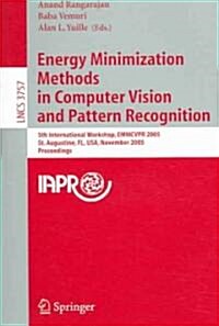 Energy Minimization Methods in Computer Vision and Pattern Recognition: 5th International Workshop, EMMCVPR 2005, St. Augustine, FL, USA, November 9-1 (Paperback)