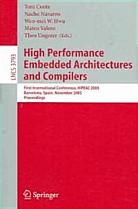 High Performance Embedded Architectures and Compilers: First International Conference, Hipeac 2005, Barcelona, Spain, November 17-18, 2005, Proceeding (Paperback, 2005)