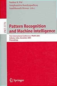 Pattern Recognition and Machine Intelligence: First International Conference, Premi 2005, Kolkata, India, December 20-22, 2005, Proceedings (Paperback, 2005)