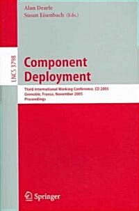 Component Deployment: Third International Working Conference, CD 2005, Grenoble, France, November 28-29, 2005, Proceedings (Paperback)