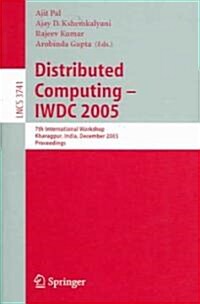 Distributed Computing - Iwdc 2005: 7th International Workshop, Kharagpur, India, December 27-30, 2005, Proceedings (Paperback, 2005)