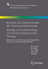 Biologie Und Epidemiologie Der Hormonersatztherapie - Biology and Epidemiology of Hormone Replacement Therapy: Diskussionen Zur Postmenopausalen Gesun (Hardcover, 2006)