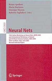Neural Nets: 16th Italian Workshop on Neural Nets, Wirn 2005, International Workshop on Natural and Artificial Immune Systems, Nais (Paperback, 2006)