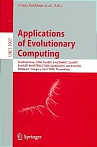 Applications of Evolutionary Computing: Evoworkshops 2006: Evobio, Evocomnet, Evohot, Evoiasp, Evointeraction, Evomusart, and Evostoc, Budapest, Hunga (Paperback, 2006)