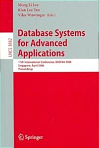 Database Systems for Advanced Applications: 11th International Conference, Dasfaa 2006, Singapore, April 12-15, 2006, Proceedings (Paperback, 2006)