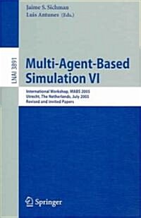 Multi-Agent-Based Simulation VI: International Workshop, Mabs 2005, Utrecht, the Netherlands, July 25, 2005, Revised and Invited Papers (Paperback, 2006)