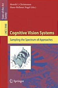 Cognitive Vision Systems: Sampling the Spectrum of Approaches (Paperback, 2006)