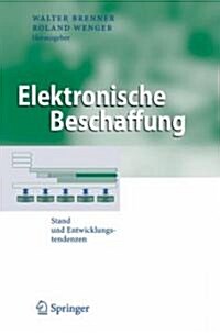 Elektronische Beschaffung: Stand Und Entwicklungstendenzen (Hardcover, 2007)