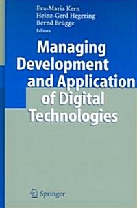 Managing Development and Application of Digital Technologies: Research Insights in the Munich Center for Digital Technology & Management (Cdtm) (Hardcover, 2006)