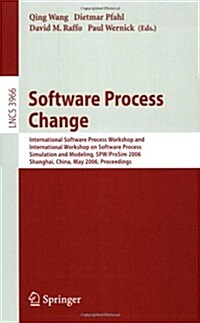 Software Process Change: International Software Process Workshop and International Workshop on Software Process Simulation and Modeling, Spw/Pr (Paperback, 2006)