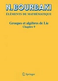Groupes Et Alg?res de Lie: Chapitre 9 Groupes de Lie R?ls Compacts (Paperback)