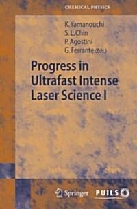 Progress in Ultrafast Intense Laser Science I (Hardcover, 2006)