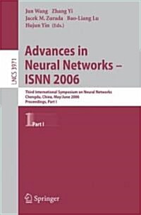 Advances in Neural Networks - Isnn 2006: Third International Symposium on Neural Networks, Isnn 2006, Chengdu, China, May 28 - June 1, 2006, Proceedin (Paperback, 2006)