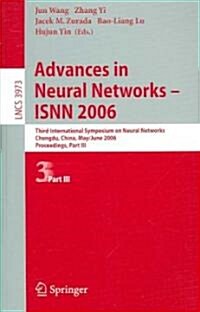 Advances in Neural Networks - Isnn 2006: Third International Symposium on Neural Networks, Isnn 2006, Chengdu, China, May 28 - June 1, 2006, Proceedin (Paperback)