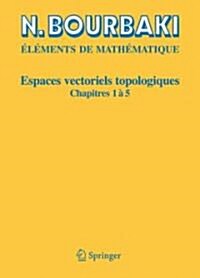 Espaces Vectoriels Topologiques: Chapitres 1?5 (Paperback, 2)