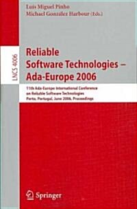 Reliable Software Technologies -- ADA-Europe 2006: 11th ADA-Europe International Conference on Reliable Software Technologies, Porto, Portugal, June 5 (Paperback, 2006)