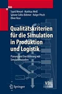 Qualit?skriterien F? Die Simulation in Produktion Und Logistik: Planung Und Durchf?rung Von Simulationsstudien (Paperback, 2008)