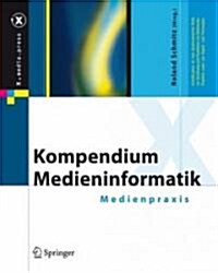 Kompendium Medieninformatik: Medienpraxis (Hardcover, 2007)