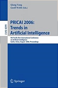 Pricai 2006: Trends in Artificial Intelligence: 9th Pacific Rim International Conference on Artificial Intelligence, Guilin, China, August 7-11, 2006, (Paperback, 2006)