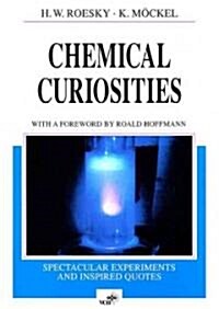 Chemical Curiosities: Spectacular Experiments and Inspired Quotes (Hardcover)