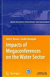 Impacts of Megaconferences on the Water Sector (Hardcover, 2011)