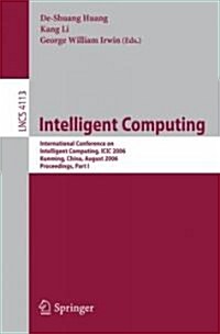 Intelligent Computing: International Conference on Intelligent Computing, ICIC 2006, Kunming, China, August 16-19, 2006, Proceedings, Part I (Paperback)