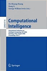 Computational Intelligence: International Conference on Intelligent Computing, ICIC 2006, Kunming, China, August 16-19, 2006, Proceedings, Part II (Paperback)