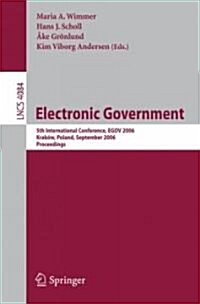 Electronic Government: 5th International Conference, EGOV 2006, Krakow, Poland, September 4-8, 2006, Proceedings (Paperback)