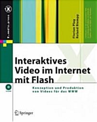 Interaktives Video Im Internet Mit Flash: Konzeption Und Produktion Von Videos F? Das WWW (Hardcover, 2007)