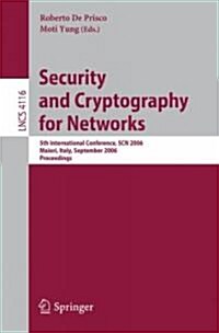 Security and Cryptography for Networks: 5th International Conference, SCN 2006, Maiori, Italy, September 6-8, 2006, Proceedings (Paperback)
