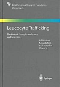 Leucocyte Trafficking: The Role of Fucosyltransferases and Selectins (Hardcover, 2004)