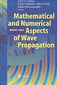 Mathematical and Numerical Aspects of Wave Propagation Waves 2003: Proceedings of the Sixth International Conference on Mathematical and Numerical Asp (Hardcover, 2003)