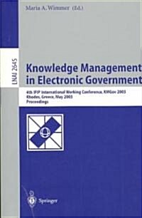 Knowledge Management in Electronic Government: 4th Ifip International Working Conference, Kmgov 2003, Rhodes, Greece, May 26-28, 2003, Proceedings (Paperback, 2003)