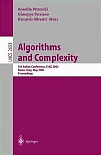 Algorithms and Complexity: 5th Italian Conference, Ciac 2003, Rome, Italy, May 28-30, 2003, Proceedings (Paperback, 2003)