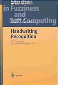 Handwriting Recognition: Soft Computing and Probabilistic Approaches (Hardcover, 2003)