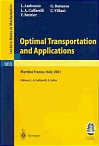 Optimal Transportation and Applications: Lectures Given at the C.I.M.E. Summer School Held in Martina Franca, Italy, September 2-8, 2001 (Paperback, 2003)
