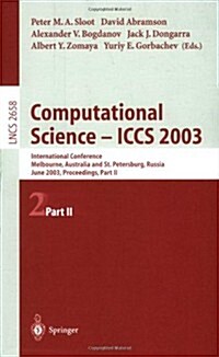 Computational Science - Iccs 2003: International Conference, Melbourne, Australia and St. Petersburg, Russia, June 2-4, 2003. Proceedings, Part II (Paperback, 2003)