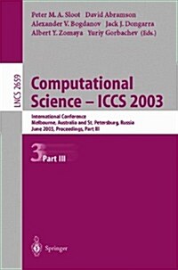 Computational Science -- Iccs 2003: International Conference, Melbourne, Australia and St. Petersburg, Russia, June 2-4, 2003. Proceedings, Part III (Paperback, 2003)