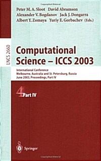 Computational Science -- Iccs 2003: International Conference, Melbourne, Australia and St. Petersburg, Russia, June 2-4, 2003, Proceedings, Part IV (Paperback, 2003)