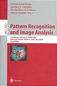 Pattern Recognition and Image Analysis: First Iberian Conference, Ibpria 2003 Puerto de Andratx, Mallorca, Spain, June 4-6, 2003 Proceedings (Paperback, 2003)