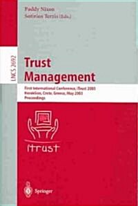 Trust Management: First International Conference, Itrust 2003, Heraklion, Crete, Greece, May 28-30, 2002, Proceedings (Paperback, 2003)