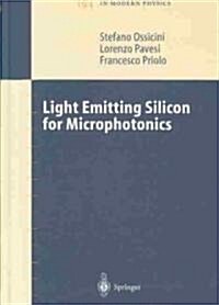 Light Emitting Silicon for Microphotonics (Hardcover)