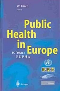 Public Health in Europe: -- 10 Years European Public Health Association -- (Hardcover, 2004)