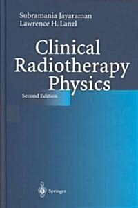 Clinical Radiotherapy Physics (Hardcover, 2, 2004)