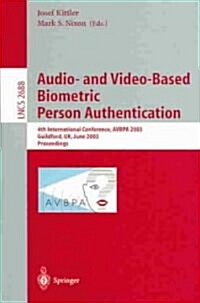 Audio-And Video-Based Biometric Person Authentication: 4th International Conference, Avbpa 2003, Guildford, UK, June 9-11, 2003, Proceedings (Paperback, 2003)
