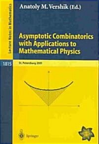 Asymptotic Combinatorics with Applications to Mathematical Physics: A European Mathematical Summer School Held at the Euler Institute, St. Petersburg, (Paperback, 2003)