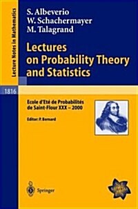 Lectures on Probability Theory and Statistics: Ecole dEt?de Probabilit? de Saint-Flour XXX - 2000 (Paperback, 2003)