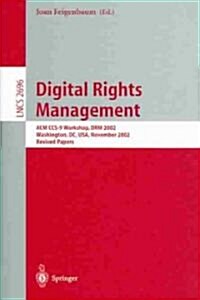 Digital Rights Management: ACM CCS-9 Workshop, Drm 2002, Washington, DC, USA, November 18, 2002, Revised Papers (Paperback, 2003)